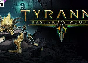 Tyranny Bastards Wound download